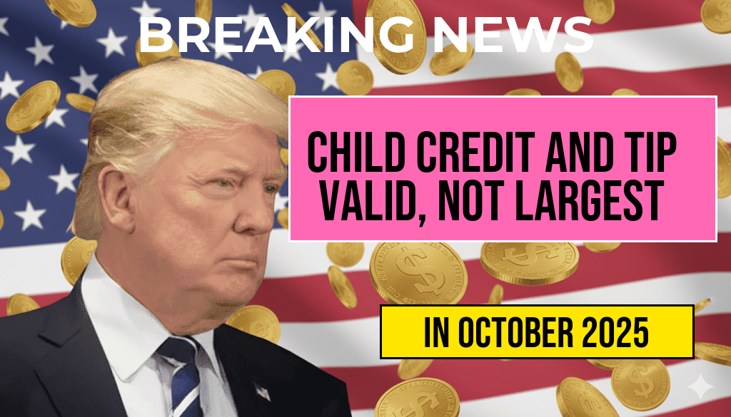 Fact Check: Your $2,200 Child Credit and $25,000 Tip Break Are Genuine—Not the “Largest Ever,” but Still Valid for Now