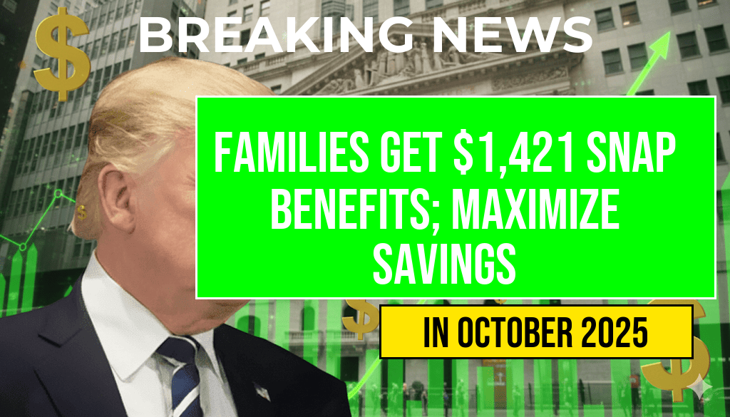 Families of Six Receive Over $1,421 in SNAP Benefits—Tips to Maximize Every Dollar Amid Delays