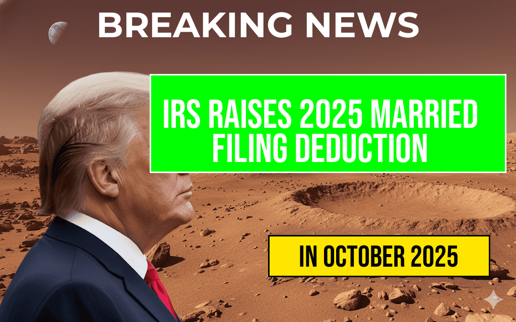 IRS Announces 2025 Married Filing Deduction Increased to $30,000, Allowing Married Couples to Save Approximately $3,300 at an 11% Marginal Tax Rate