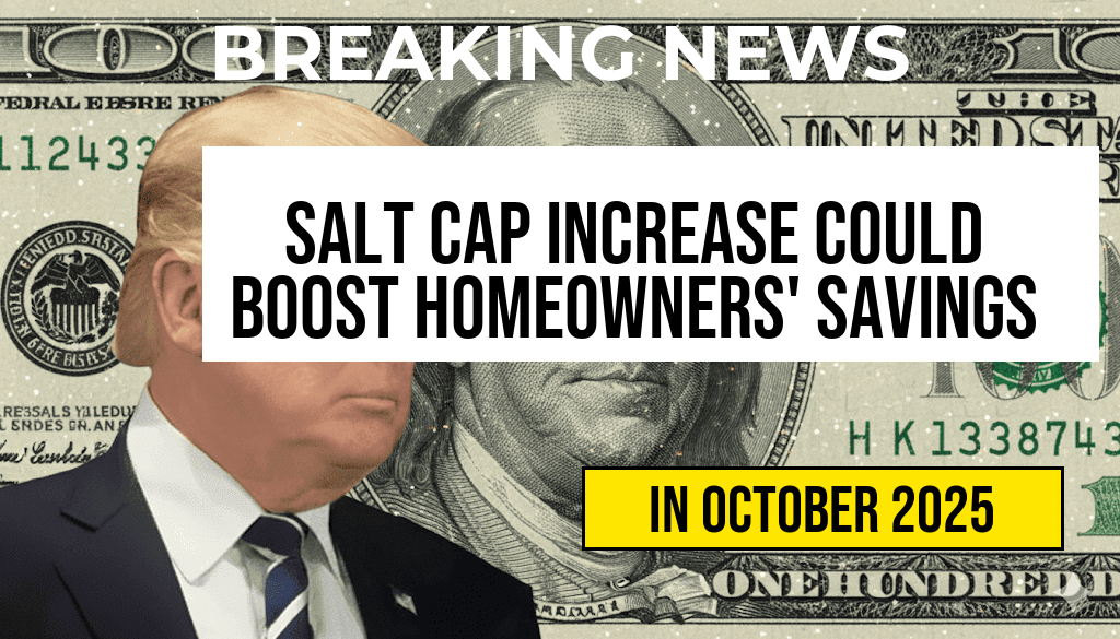 SALT Cap Increase: Potential $6,000+ Windfall for Suburban Homeowners as Limits Rise from $10,000 to $40,000